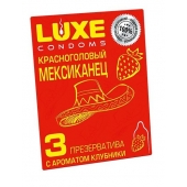 Презервативы с клубничным ароматом  Красноголовый мексиканец  - 3 шт. - Luxe - купить с доставкой в Томске