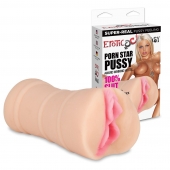 Мастурбатор-вагина PORN STAR PUSSY - Erotic Fantasy - в Томске купить с доставкой