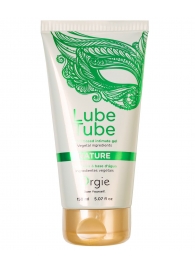 Интимный гель на водной основе Lube Tube Nature - 150 мл. - ORGIE - купить с доставкой в Томске