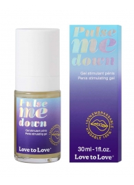 Стимулирующий гель для пениса Pulse Me Down - 30 мл. - Love to Love - купить с доставкой в Томске
