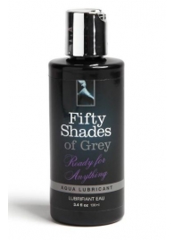 Лубрикант на водной основе Ready for Anything Aqua Lubricant - 100 мл. - Fifty Shades of Grey - купить с доставкой в Томске